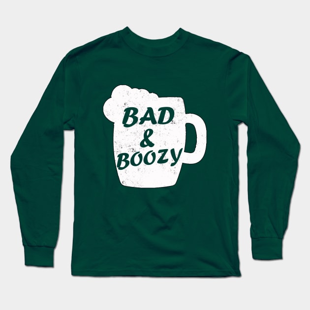 Bad and Boozy Shirt  funny St Patrick Day Drinking Long Sleeve T-Shirt by fadi1994